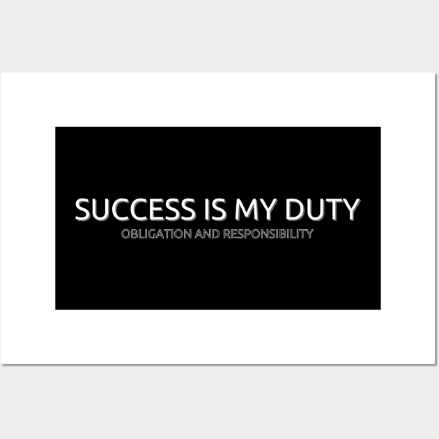 Success is my duty... Wall Art by Millionaire Merch